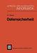 Datensicherheit: Methoden, Maßnahmen Und Auswirkungen Des Schutzes Von Informationen by Gerhard Weck