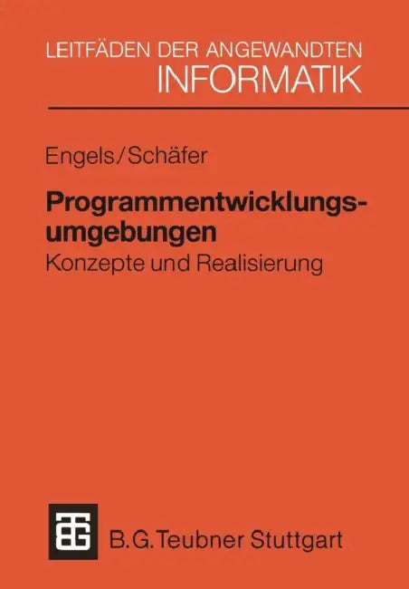 Programmentwicklungsumgebungen by Gregor Engels, Wilhelm Schäfer