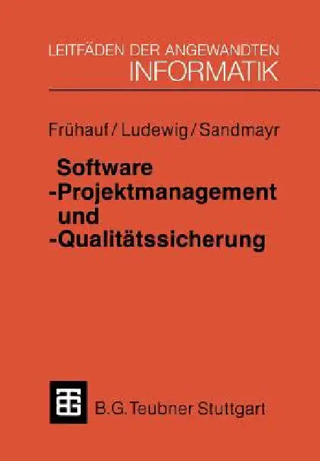 Software-Projektmanagement Und -Qualitätssicherung by Karol Frühauf, Jochen Ludewig, Helmut Sandmayr