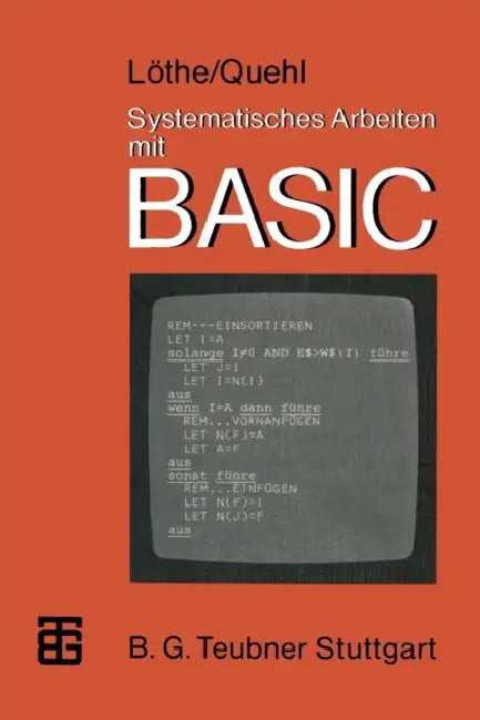 Systematisches Arbeiten Mit Basic: Problemlösen -- Programmieren by Werner Quehl, Herbert Löthe