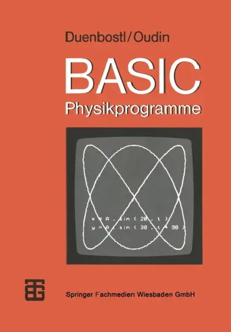 Basic-Physikprogramme by Theodor Duenbostl, Theresia Oudin