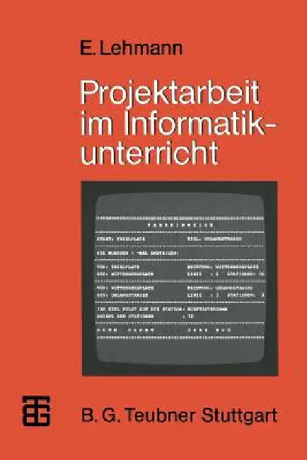 Projektarbeit Im Informatikunterricht by Eberhard Lehmann