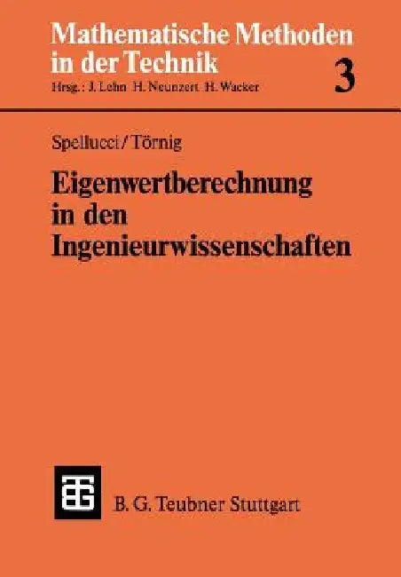 Eigenwertberechnung in Den Ingenieurwissenschaften: Mit Einer Einführung in Die Numerik Linearer Gleichungssysteme by Peter Spellucci, Willi Törnig