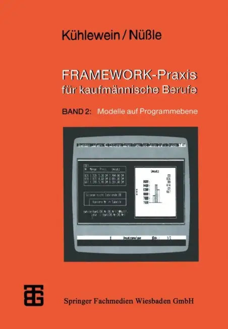 Framework-PRAXIS Für Kaufmännische Berufe: Band 2: Modelle Auf Programmebene by Claus Kühlewein, Karl Nüßle