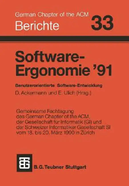Software-Ergonomie '91: Benutzerorientierte Software-Entwicklung by Ackermann, Ulich