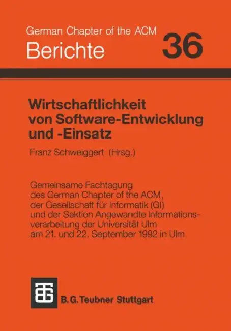 Wirtschaftlichkeit Von Software-Entwicklung Und -Einsatz: Investitionssicherung, Produktivität, Qualität by Schweiggert
