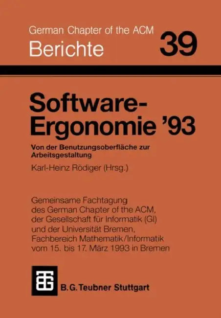 Software-Ergonomie '93: Von Der Benutzungsoberfläche Zur Arbeitsgestaltung by Rödiger