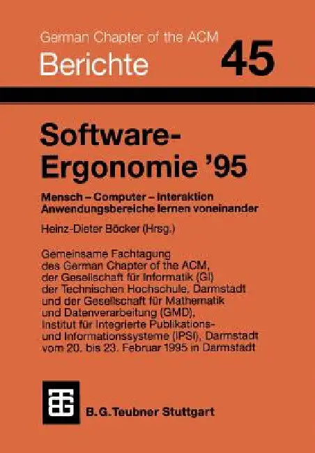 Software-Ergonomie '95: Mensch -- Computer -- Interaktion. Anwendungsbereiche Lernen Voneinander by Jens Böcker