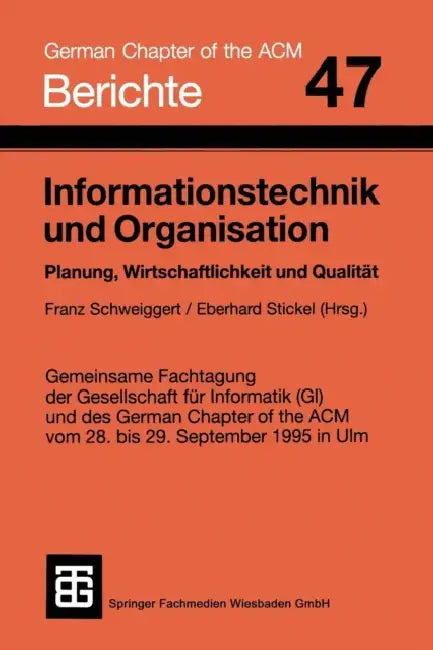 Informationstechnik Und Organisation: Planung, Wirtschaftlichkeit Und Qualität by Schweiggert, Stickel