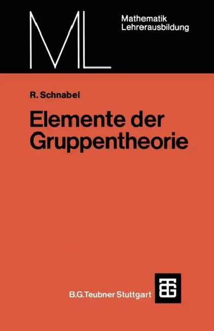 Elemente Der Gruppentheorie by Rudolf Schnabel