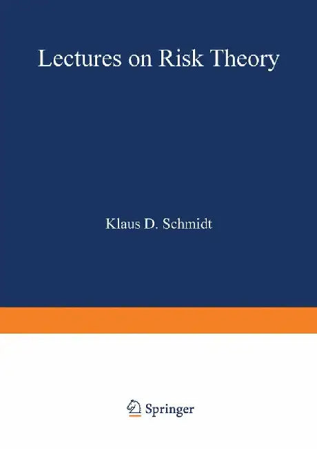 Lectures on Risk Theory by Klaus D. Schmidt