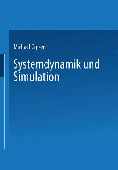 Systemdynamik Und Simulation by Michael Gipser