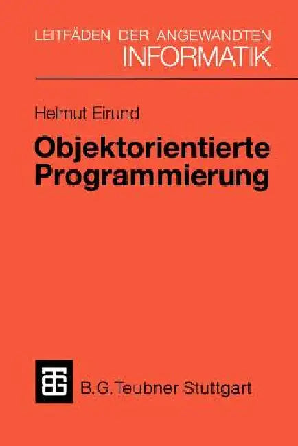Objektorientierte Programmierung by Helmut Eirund