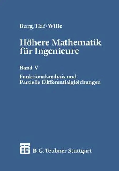 Höhere Mathematik Für Ingenieure: Band V Funktionalanalysis Und Partielle Differentialgleichungen by Herbert Haf