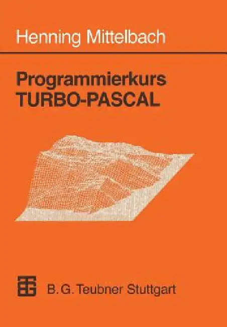 Programmierkurs Turbo-Pascal: Version 6.0 by Henning Mittelbach