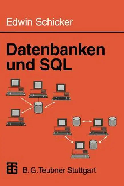 Datenbanken Und SQL: Eine Praxisorientierte Einführung by Edwin Schicker