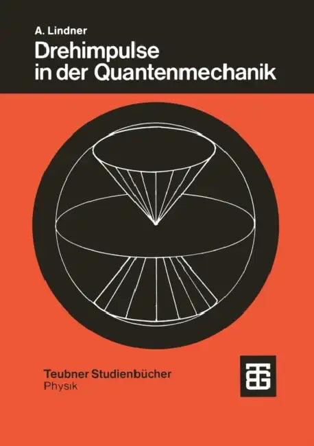 Drehimpulse in Der Quantenmechanik by Albrecht Lindner