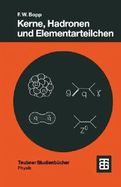 Kerne, Hadronen Und Elementarteilchen: Eine Einführung by Fritz W. Bopp