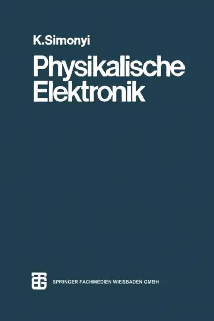 Physikalische Elektronik by Simonyi