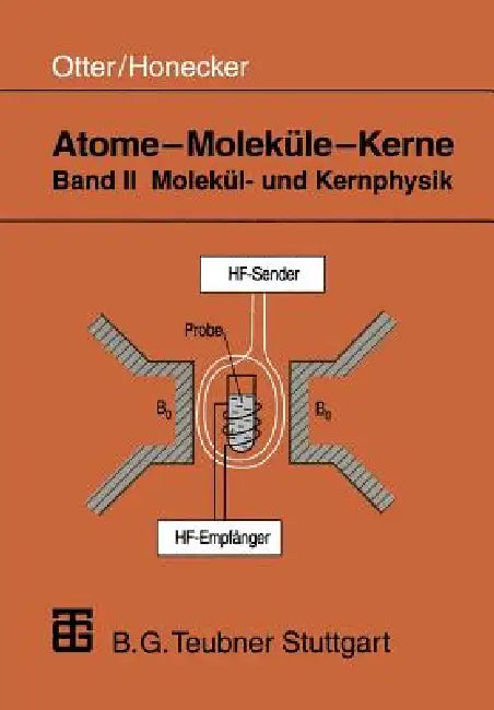 Atome -- Moleküle -- Kerne: Band II Molekül- Und Kernphysik by Gerhard Otter, Raimund Honecker