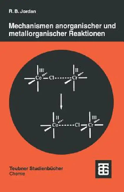 Mechanismen Anorganischer Und Metallorganischer Reaktionen by Robert B. Jordan