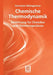 Chemische Thermodynamik: Einführung Für Chemiker Und Chemieingenieure by Hermann Weingärtner