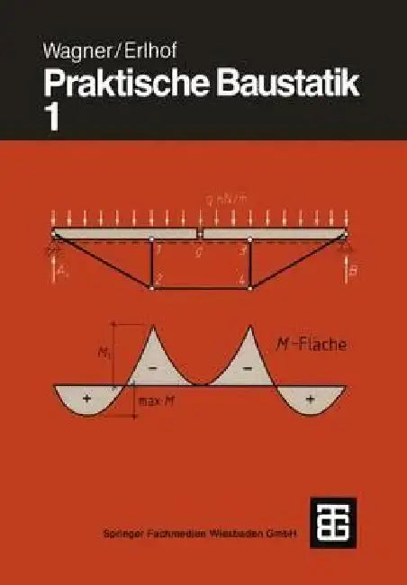 Praktische Baustatik by Walter Wagner, Gerhard Erlhof, Gerhard Erlhof