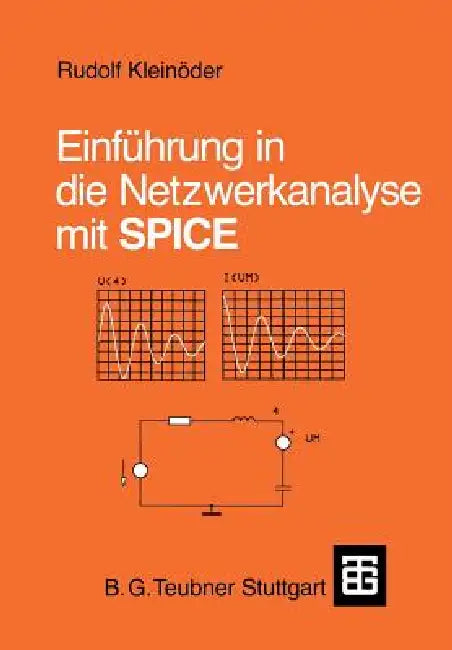 Einführung in Die Netzwerkanalyse Mit Spice by Rudolf Kleinöder