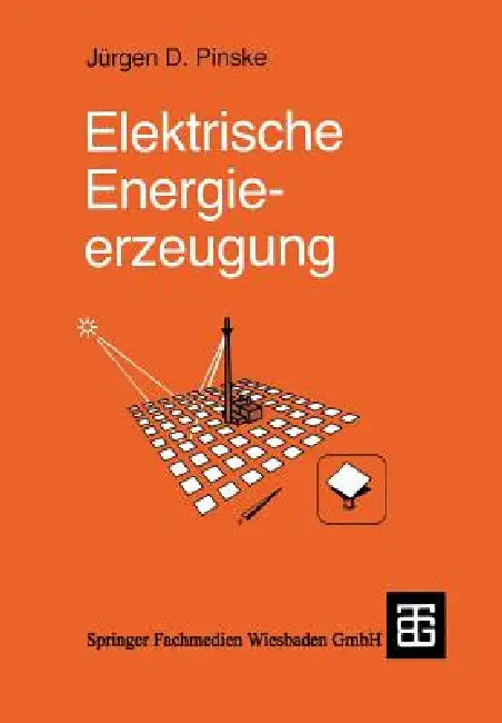 Elektrische Energieerzeugung by Jürgen Pinske