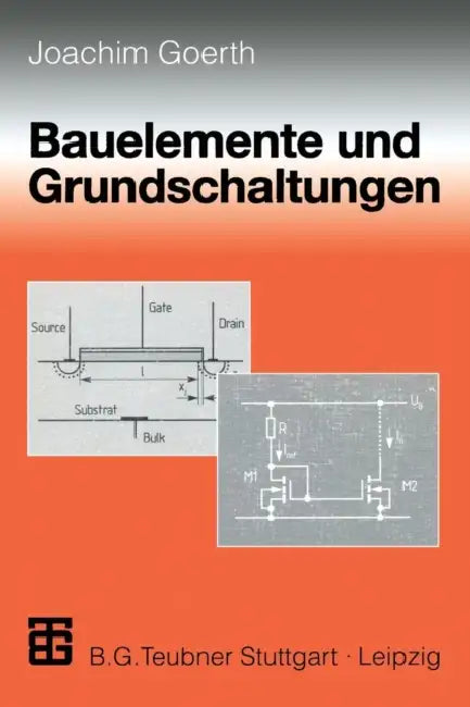 Bauelemente Und Grundschaltungen by Joachim Goerth