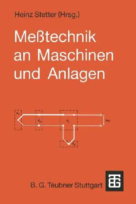 Meßtechnik an Maschinen Und Anlagen by Heinz Stetter, Manfred Busch, Joachim Messner