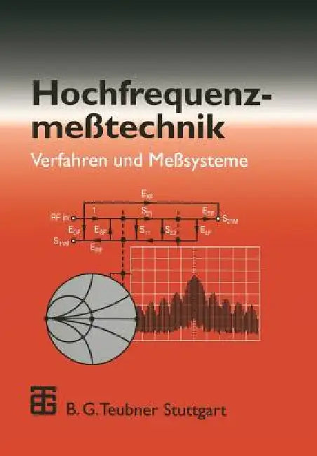 Hochfrequenzmeßtechnik: Verfahren Und Meßsysteme by Manfred Thumm, Werner Wiesbeck, Stefan Kern