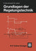 Grundlagen Der Regelungstechnik by Frank Dörrscheidt, Wolfgang Latzel