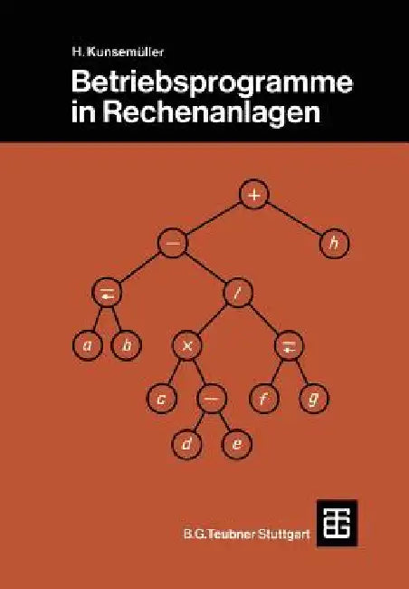 Betriebsprogramme in Rechenanlagen by Horst Kunsemüller