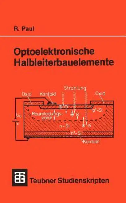 Optoelektronische Halbleiterbauelemente by Reinhold Paul