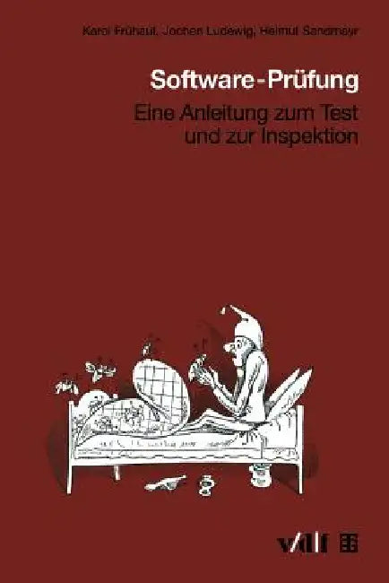 Software-Prüfung: Eine Anleitung Zum Test Und Zur Inspektion by Karol Frühauf, Jochen Ludewig, Helmut Sandmayr