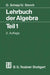 Lehrbuch Der Algebra: Unter Einschluß Der Linearen Algebra Teil 1 by Günter Scheja, Uwe Storch