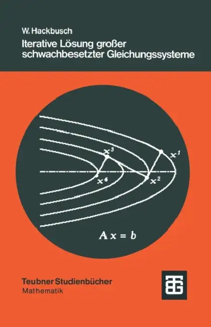 Iterative Lösung Großer Schwachbesetzter Gleichungssysteme by Wolfgang Hackbusch