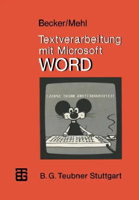Textverarbeitung Mit Microsoft Word by Helmut Becker, Wolfgang Mehl