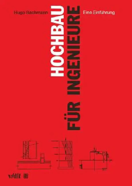 Hochbau Für Ingenieure: Eine Einführung by Hugo Bachmann