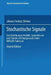 Stochastische Signale: Eine Einführung in Modelle, Systemtheorie Und Statistik Mit Übungen Und Einem Matlab-Praktikum by Johann Frederic Böhme