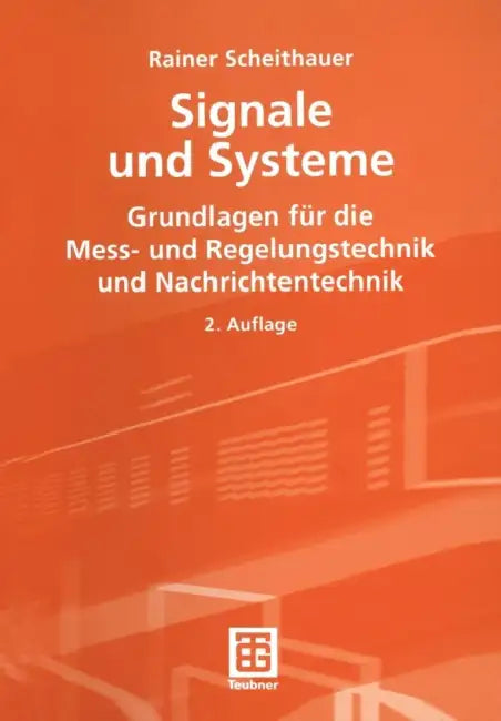 Signale Und Systeme: Grundlagen Für Die Mess- Und Regelungstechnik Und Nachrichtentechnik by Gabriele Scheithauer