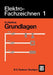 Elektro-Fachzeichnen 1: Grundlagen by Hans Harthus