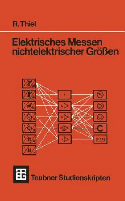 Elektrisches Messen Nichtelektrischer Größen by Roman Thiel