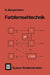Farbfernsehtechnik by Univ -Prof Dr -Ing Bodo Morgenstern