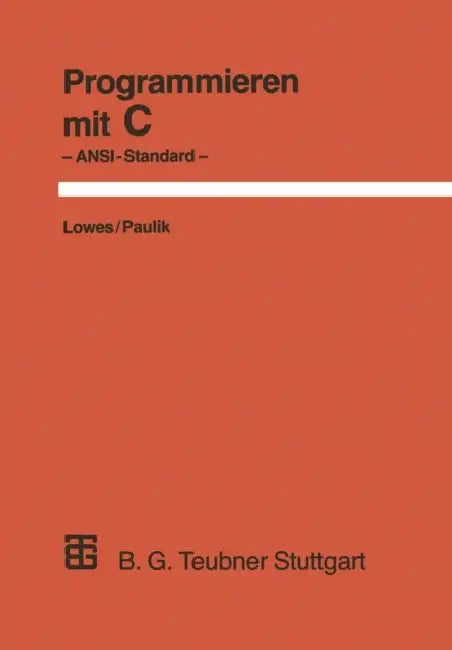 Programmieren Mit C: ANSI Standard by Martin Lowes, Augustin Paulik