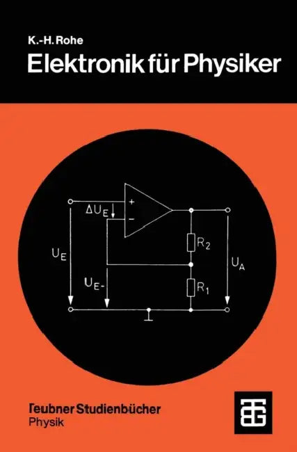 Elektronik Für Physiker: Eine Einführung in Analoge Grundschaltungen by Karl H. Rohe
