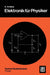 Elektronik Für Physiker: Eine Einführung in Analoge Grundschaltungen by Karl H. Rohe