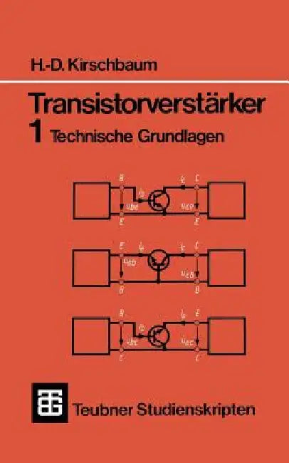 Transistorverstärker: Technische Grundlagen by Hans-Dieter Kirschbaum