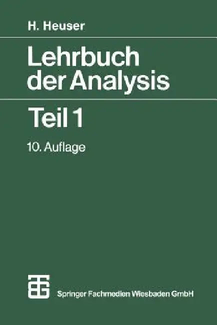 Lehrbuch Der Analysis Teil 1 by Rer Nat Harro Heuser